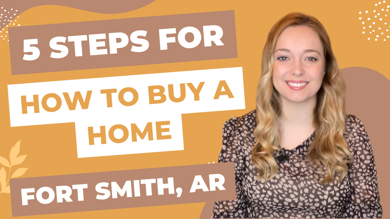 5 Steps for How to Buy a Home in Fort Smith, AR
